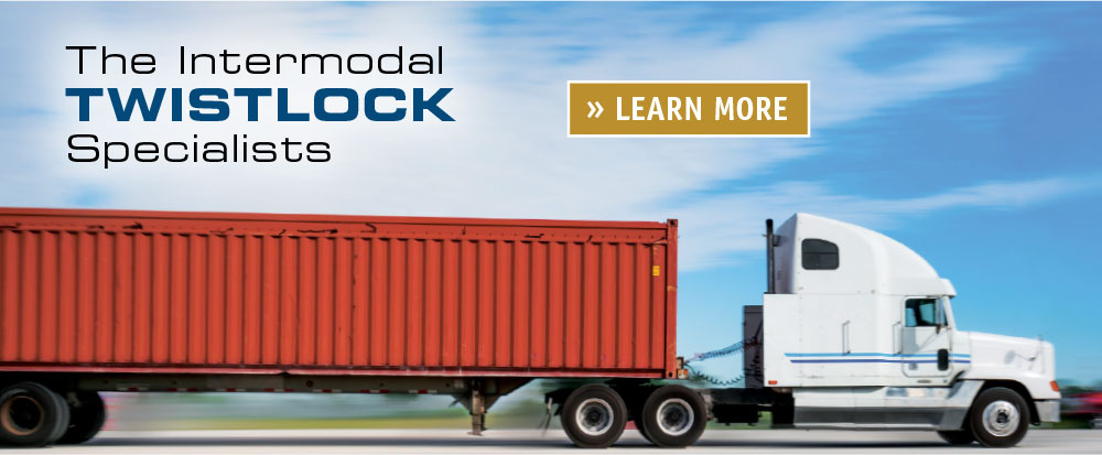 The Intermodal Twistlock Specialists  LEARN MORE
