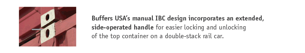 Buffers USAs manual IBC design incorporates an extended, side-operated handle for easier locking and unlocking of the top container on a double-stack rail car.